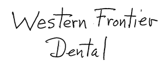 WESTERN FRONTIER DENTAL