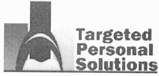 TARGETED PERSONAL SOLUTIONS