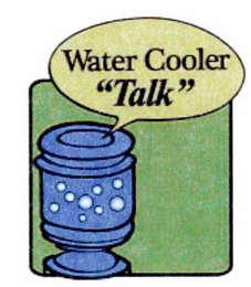 WATER COOLER "TALK"