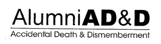 ALUMNIAD&D ACCIDENTAL DEATH & DISMEMBERMENT