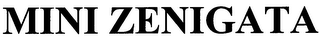 MINI ZENIGATA