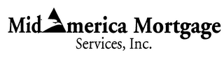 MID AMERICA MORTGAGE SERVICES, INC.
