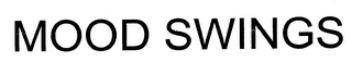 MOOD SWINGS