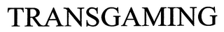 TRANSGAMING