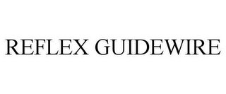 REFLEX GUIDEWIRE