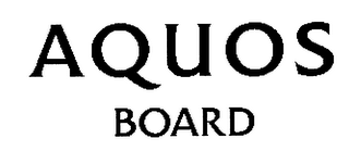 AQUOS BOARD