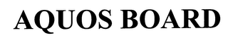 AQUOS BOARD