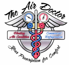 THE AIR DOCTOR YOUR PRESCRIPTION FOR COMFORT HEATING AIR CONDITION COMMERCIAL REFRIGERATION