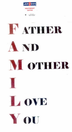 FAMILY F ATHER A ND M OTHER I L OVE Y OU