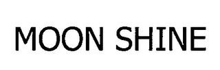 MOON SHINE