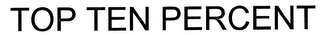 TOP TEN PERCENT