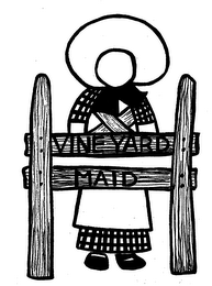 VINEYARD MAID