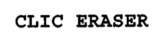 CLIC ERASER