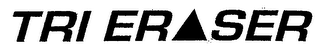 TRI ERASER