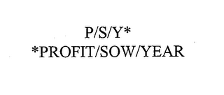 P/S/Y* *PROFIT/SOW/YEAR