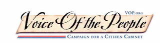 VOP.ORG VOICE OF THE PEOPLE CAMPAIGN FOR A CITIZEN CABINET