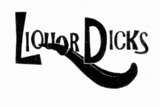 LIQUOR DICKS