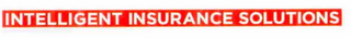 INTELLIGENT INSURANCE SOLUTIONS