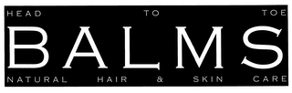 HEAD TO TOE BALMS NATURAL HAIR & SKIN CARE