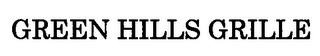 GREEN HILLS GRILLE