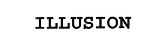 ILLUSION