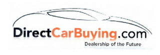 DIRECTCARBUYING.COM DEALERSHIP OF THE FUTURE