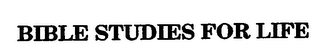 BIBLE STUDIES FOR LIFE