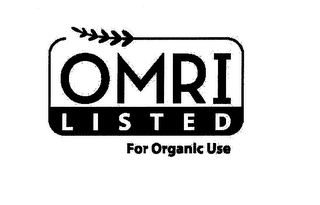 OMRI LISTED FOR ORGANIC USE