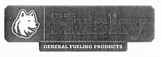 HUSKY GENERAL FUELING PRODUCTS