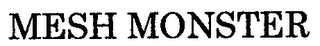 MESH MONSTER