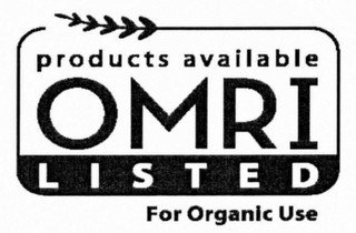 PRODUCTS AVAILABLE OMRI LISTED FOR ORGANIC USE