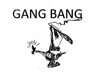 GANG BANG