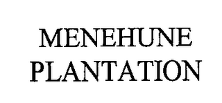 MENEHUNE PLANTATION