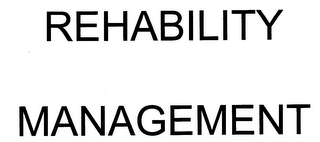 REHABILITY MANAGEMENT