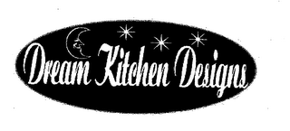 DREAM KITCHEN DESIGNS