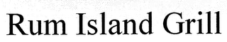RUM ISLAND GRILL