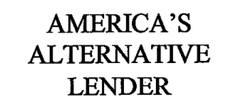 AMERICA'S ALTERNATIVE LENDER