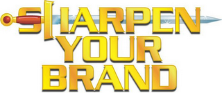 SHARPEN YOUR BRAND