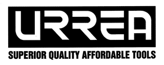 URREA SUPERIOR QUALITY AFFORDABLE TOOLS