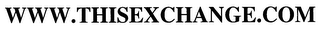 WWW.THISEXCHANGE.COM