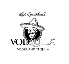 RED EYE LOUIE' S VODQUILA VODKA AND TEQUILA