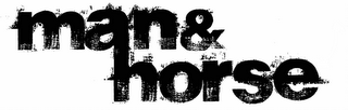 MAN & HORSE