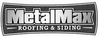 METALMAX ROOFING & SIDING