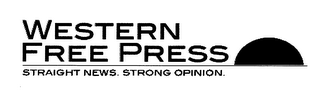 WESTERN FREE PRESS STRAIGHT NEWS. STRONG OPINION.