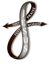 JUST PRAISE JESUS JUST WORSHIP