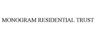 MONOGRAM RESIDENTIAL TRUST