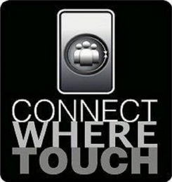 CONNECT WHERE TOUCH