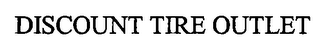 DISCOUNT TIRE OUTLET