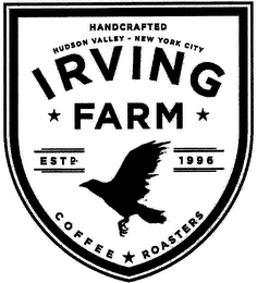 HANDCRAFTED HUDSON VALLEY·NEW YORK CITY IRVING FARM ESTP 1996 COFFEE ROASTERS