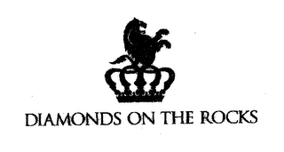 DIAMONDS ON THE ROCKS